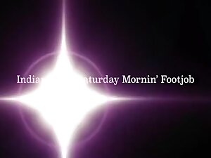Indiangyal Saturday Mornin Footjob